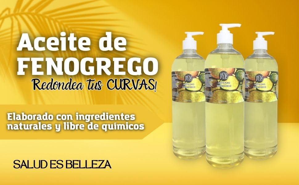 JYE Aceite de Fenogreco Natural Redondea tus curvas! Presentación 1 Litro. Altamente hidratante, absorción inmediata. Reafirmante, masajes para aumento