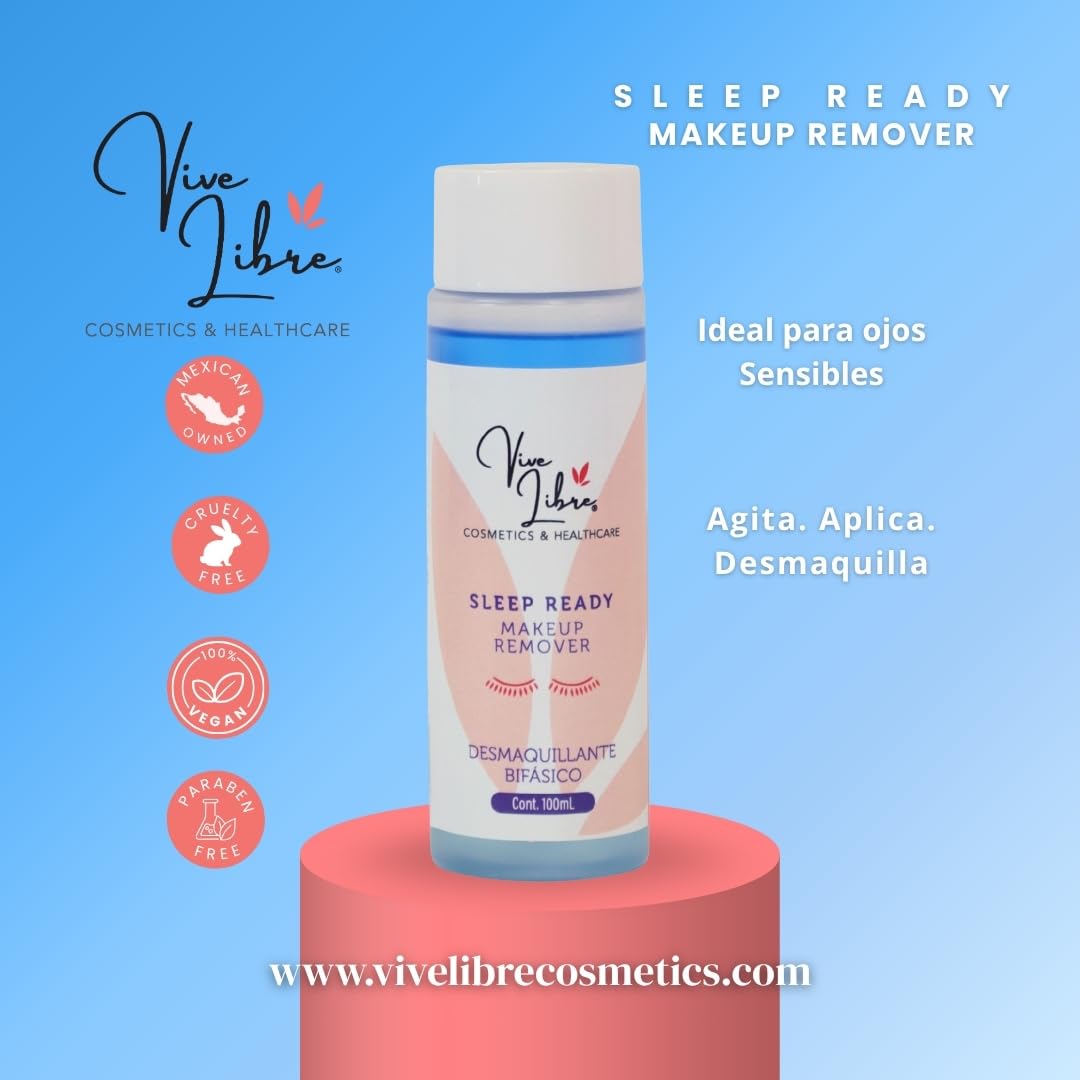 Sleep Ready Makeup Remover- Desmaquillante Bifásico- Elimina el Maquillaje a Prueba de Agua- Vive Libre Cosmetics
