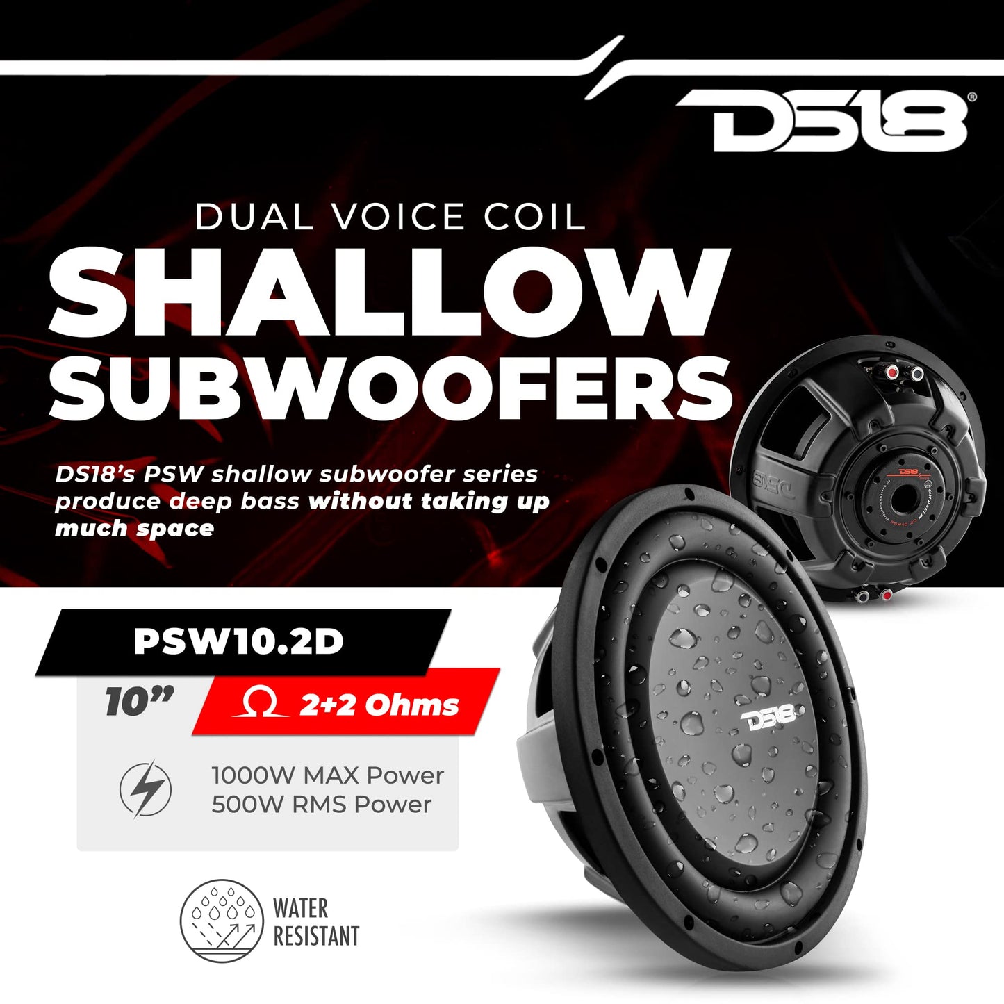 DS18 PSW10.2D - Subwoofer de montaje poco profundo de 10 pulgadas, 1000 vatios, potencia máxima de 500 vatios, bobina de voz dual RMS 2+2 OHMS resistente al agua, el mejor sub para espacios reducidos en coches y camiones - 1 altavoz