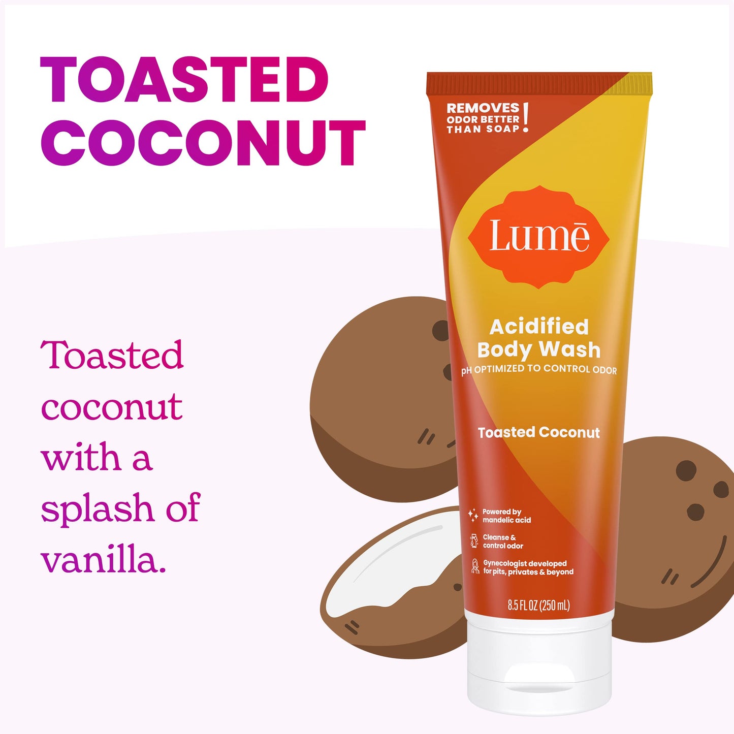Lume Acidified Body Wash - 24 Hour Odor Control - Removes Odor Better than Soap - Moisturizing Formula - SLS Free, Paraben Free - Safe For Sensitive Skin - 8.5 ounce (Toasted Coconut)