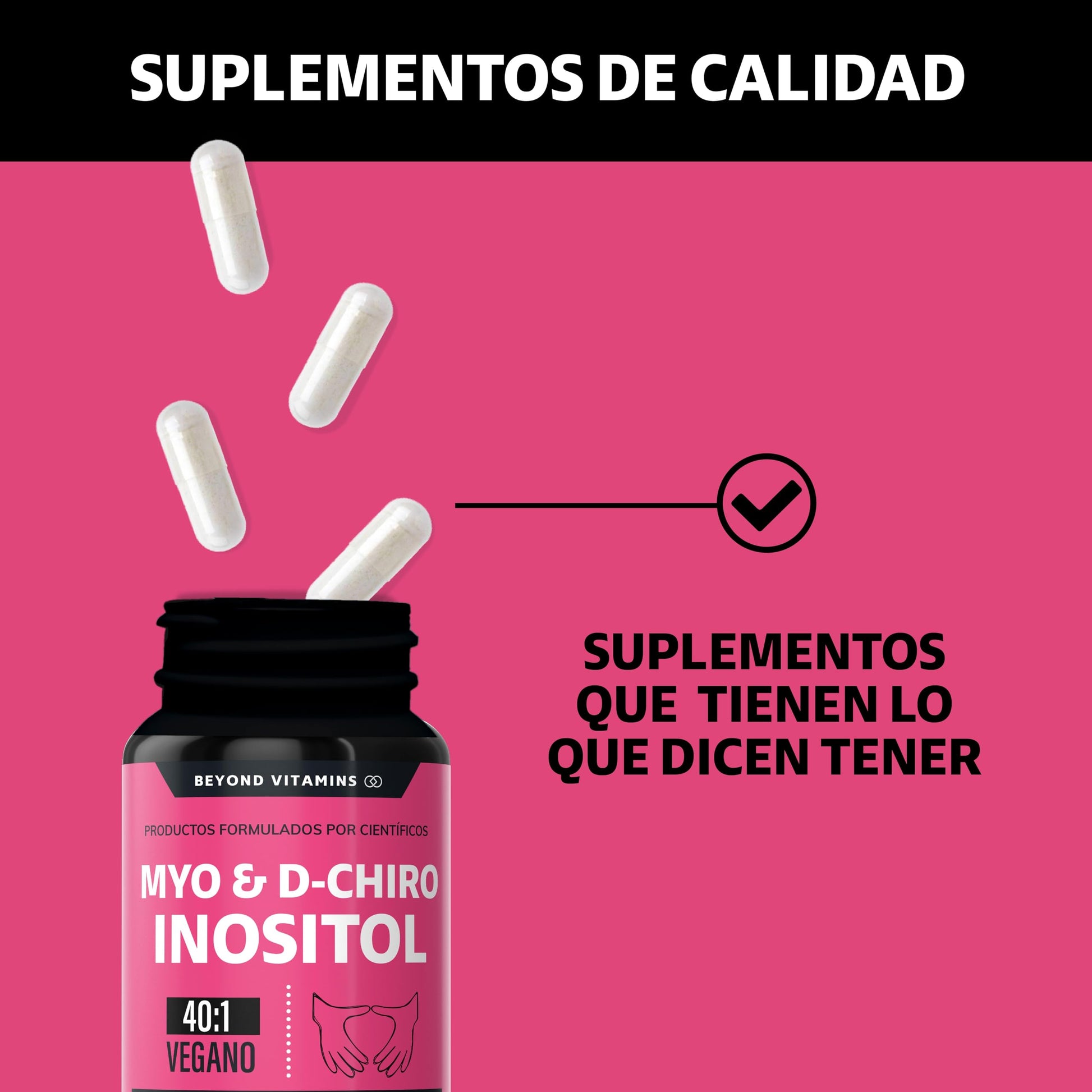 Inositol 40:1 | Myo y D-Chiro Inositol Puro | 45 días | Vitaminas para mujer | Suplemento Alimenticio Beyond Vitamins | Vegano | 60 cápsulas