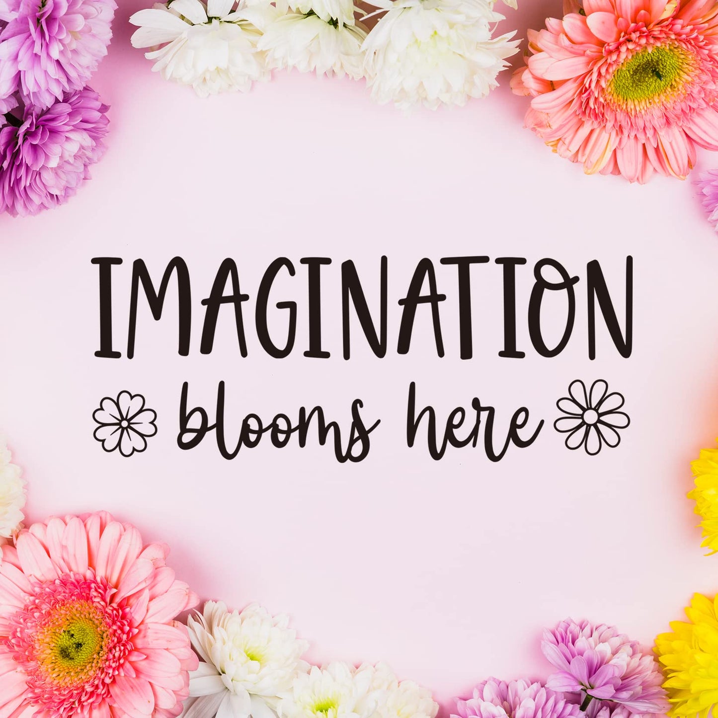 Imagination Blooms Here - Calcomanía de pared de vinilo inspiradora para sala de juegos para niños, decoración de aula