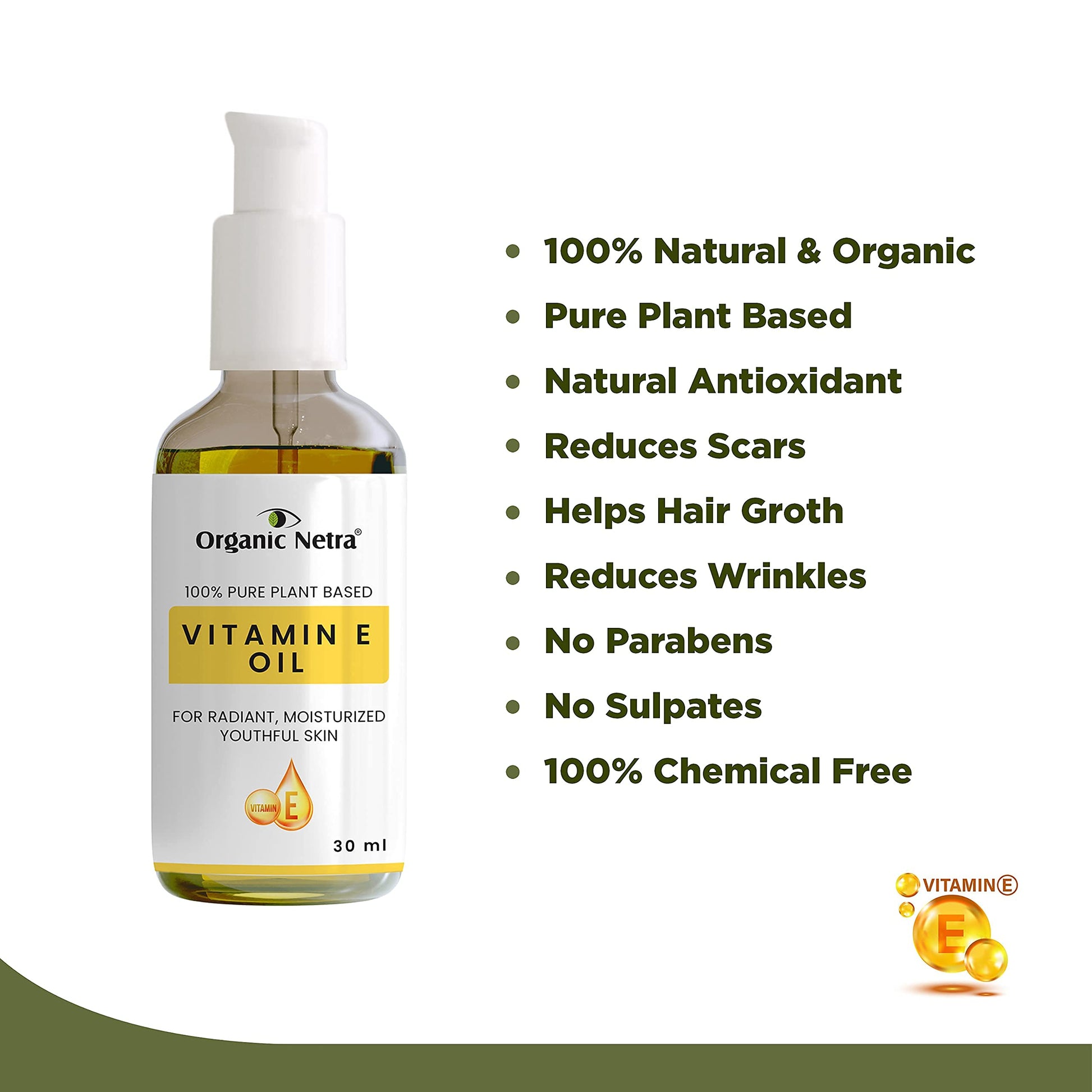 Organic Netra 100% Pure Plant Based Vitamin E Oil For Radiant, Moisturized Youthful Skin for Men & Women, Reduces Scars, Stretch Marks, and Wrinkles, Helps in Hair Growth, 30ml
