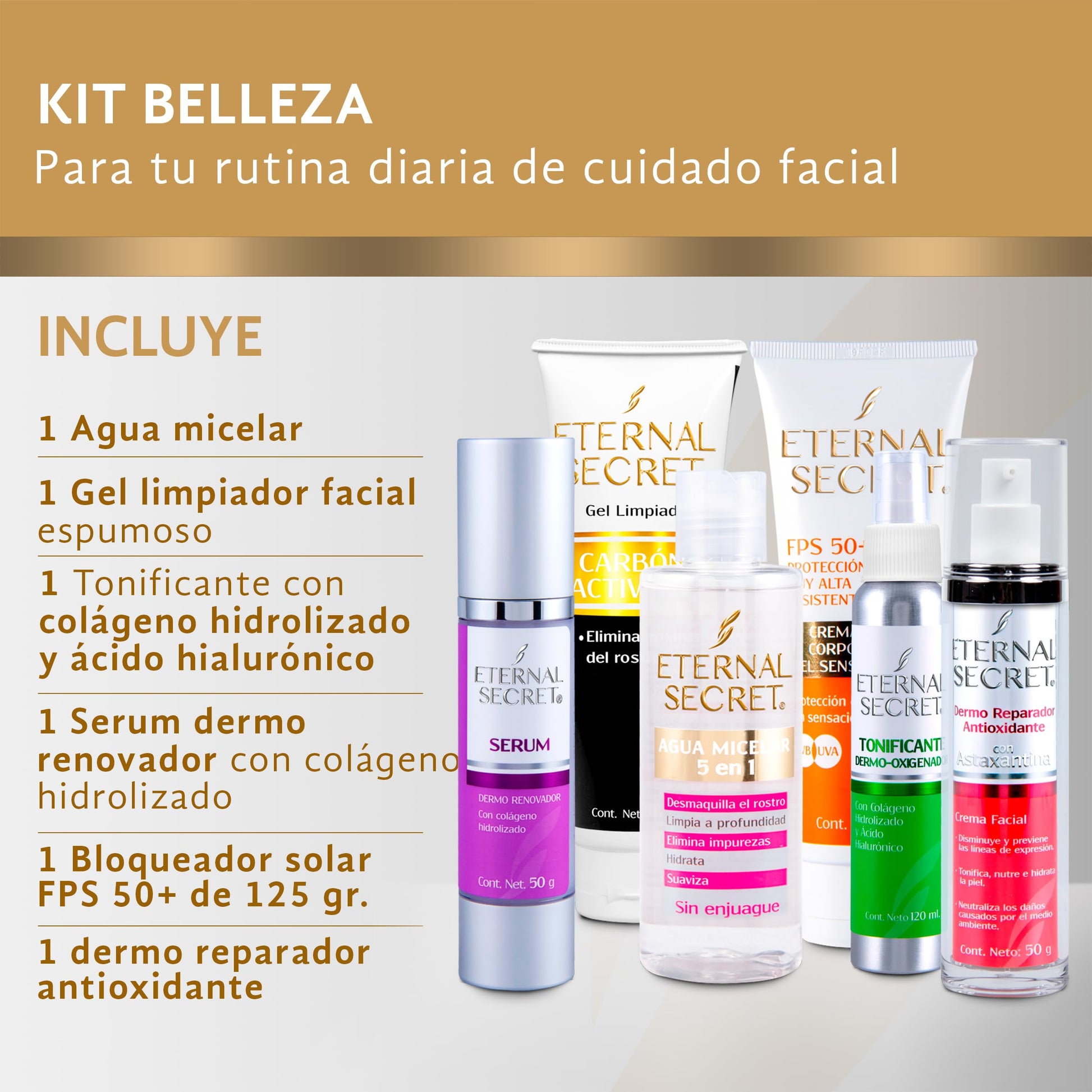 ETERNAL SECRET | KIT Belleza - Incluye 6 Productos de SkinCare | Limpiador Facial Espumoso - Agua Micelar - Vitamina C | Protector Solar Facial 50+ | Tonico Facial - Acido Hialuronico - Serum Facial