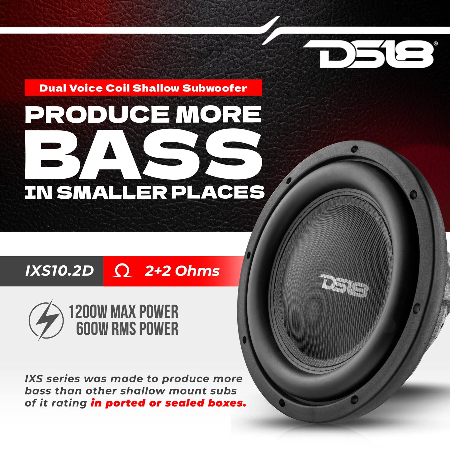 DS18 IXS10.2D - Subwoofer de coche de 10 pulgadas, 1200 W máx., 600 W RMS, 2+2 ohmios, montaje poco profundo, diseño delgado, negro corrugado